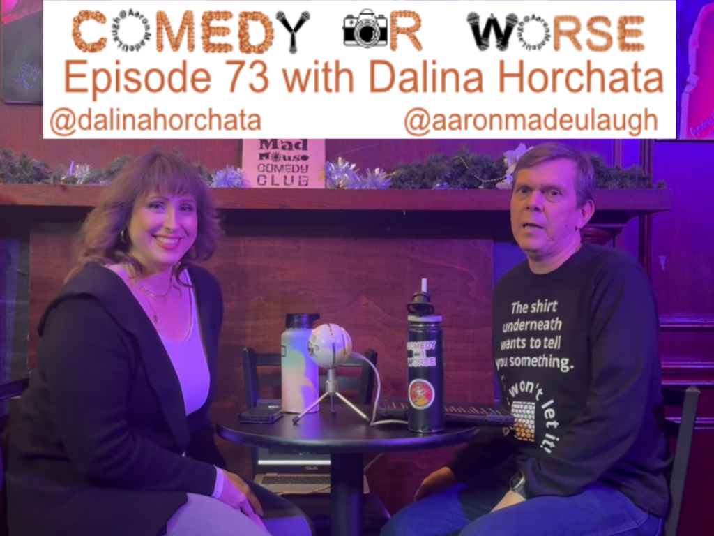 Comedy or Worse Episode 73 with Dalina&nbsp;Horchata