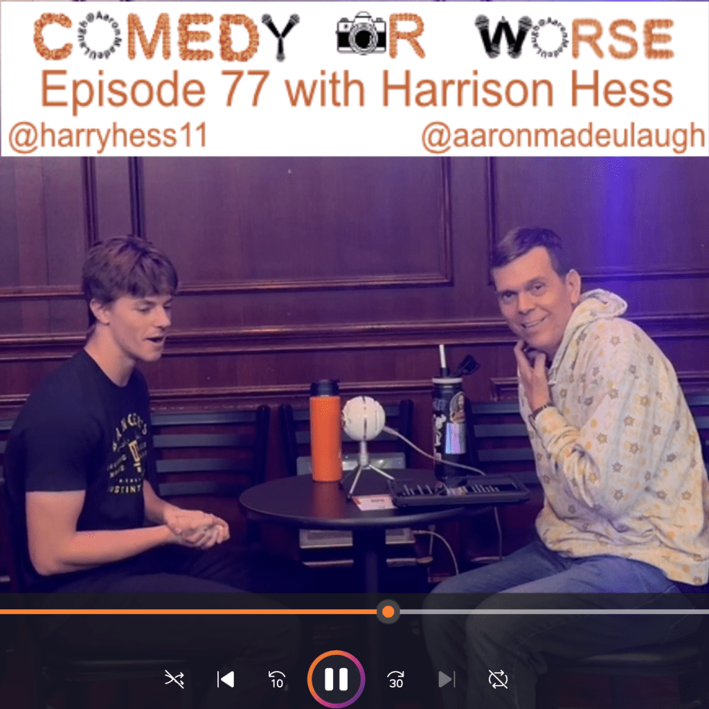 Comedy or Worse Episode 77 with Harrison&nbsp;Hess