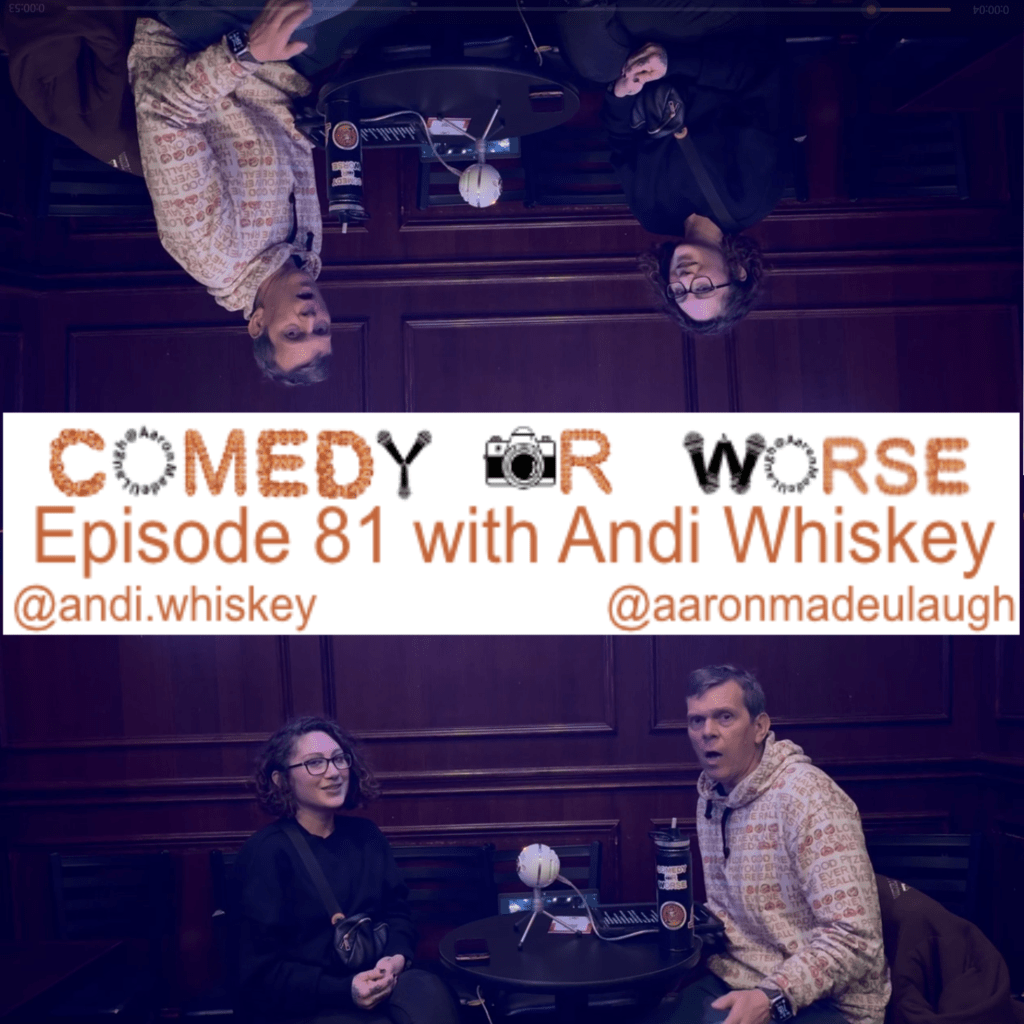 Comedy or Worse Episode 81 with Andi&nbsp;Whiskey