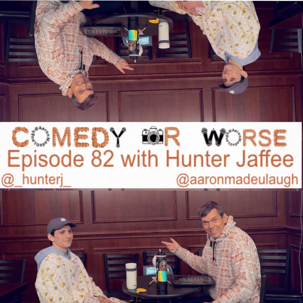 Comedy or Worse Episode 82 with Hunter&nbsp;Jaffee