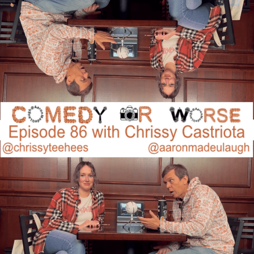 Comedy or Worse Episode 86 with Chrissy&nbsp;Castriota