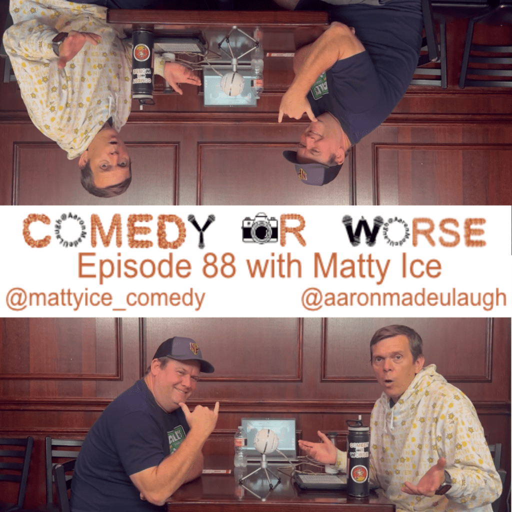Comedy or Worse Episode 88 with Matty&nbsp;Ice