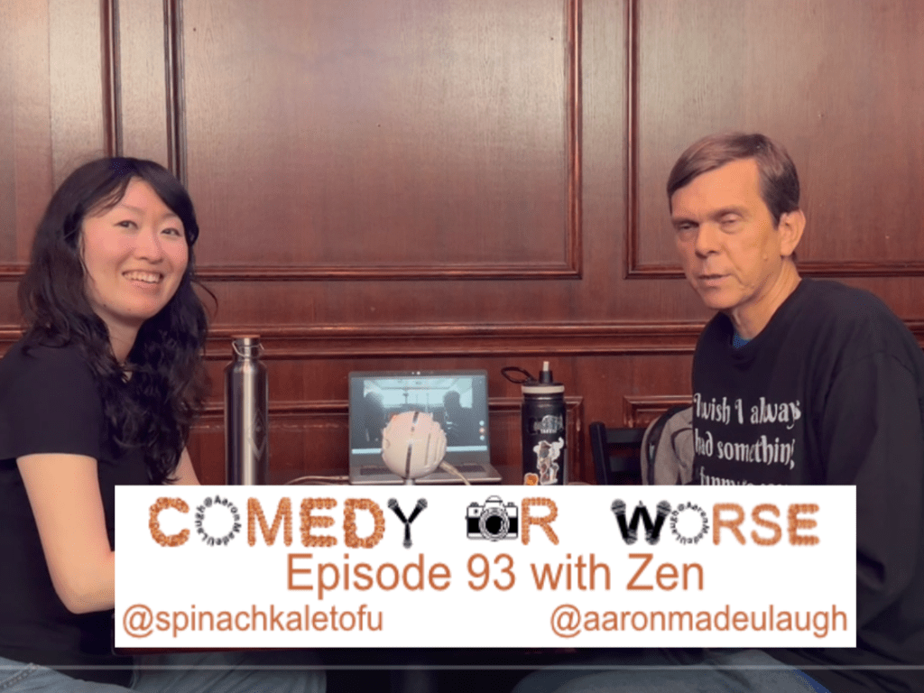 Comedy or Worse Episode 93 with&nbsp;Zen