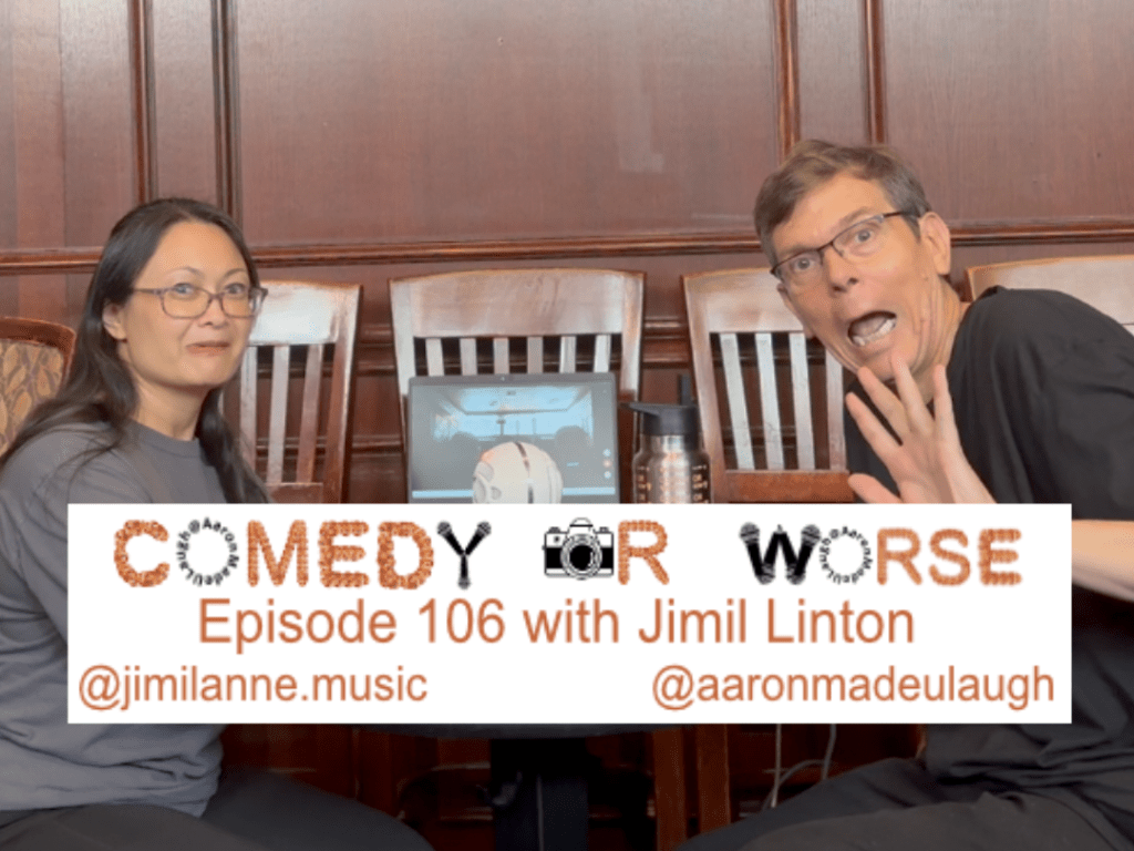 Comedy or Worse Episode 106 with Jimil Linton